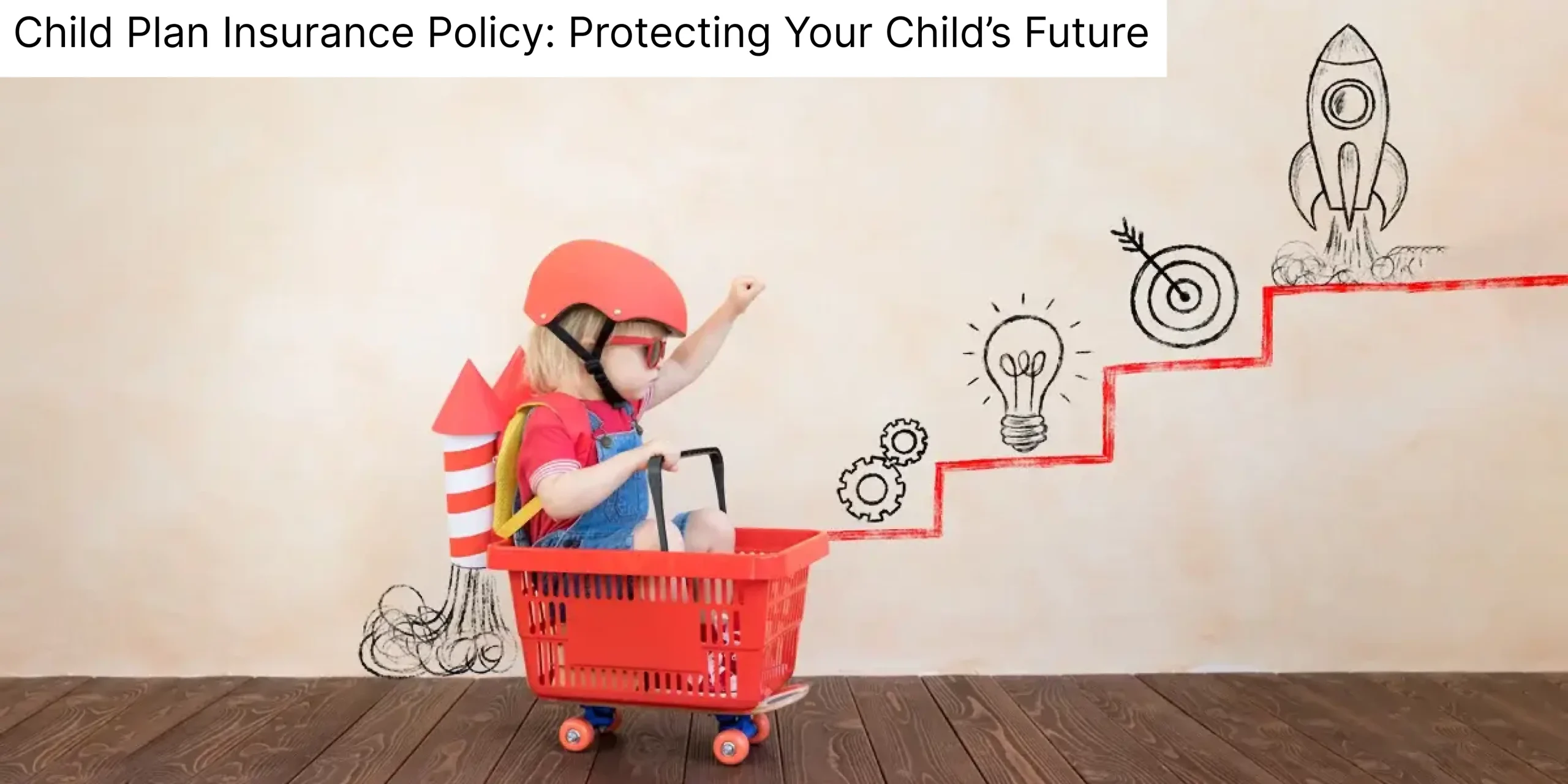 Child Plan Insurance Policy